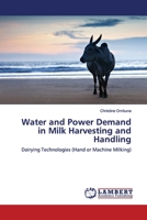 Water and Power Demand in Milk Harvesting and Handling: Dairying Technologies 613997299X Book Cover