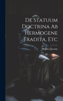 De Statuum Doctrina Ab Hermogene Tradita, Etc 1020666447 Book Cover