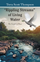 “Rippling Streams” of Living Water: The Gospel of Peace 1489740996 Book Cover