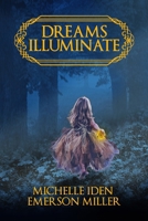 Dreams Illuminate: A Fantasy-Urban Fantasy Mystery 1733628002 Book Cover