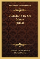 Le Medecin De Soi-Meme (1844) 1160162956 Book Cover