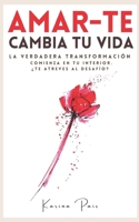 Desafío Autoestima: Amar-Te cambia tu vida (Spanish Edition) 1387744364 Book Cover