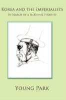 Korea and the Imperialists: In Search of a National Identity 1438931409 Book Cover
