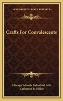 Crafts For Convalescents 1258987171 Book Cover