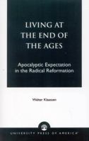 Living at the End of the Ages 0819185078 Book Cover