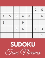 SUDOKU TOUS NIVEAUX: Amusez-vous quelque soit votre niveau | 150 pages | Grilles avec solutions | Facile, Intermédiaire, Expert | Adultes et enfants | Gros caractères (French Edition) B084QJT2NG Book Cover