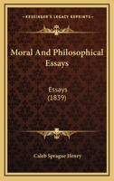 Moral and Philosophical Essays 1120328802 Book Cover