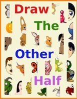 Draw The Other Half B08LNJJ9XF Book Cover