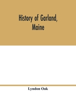 History of Garland, Maine 9354017355 Book Cover