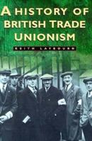 A History of British Trade Unionism, C.1770-1990 (Social History) 0862997852 Book Cover