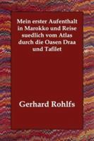 Mein Erster Aufenthalt in Marokko Und Reise Sudlich Vom Atlas Durch Die Oasen Draa Und Tafilet 1514134861 Book Cover