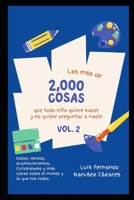 Las Mas de 2,000 Cosas Que Todo Niño Quiere Saber y No Quiere Preguntar a Nadie: Volumen 2 B0C2S6Q8Y6 Book Cover