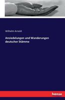 Ansiedelungen Und Wanderungen Deutscher Stamme 3741167703 Book Cover