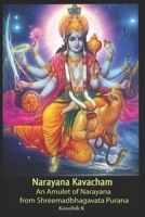 Narayana Kavacham: From Srimad Bhagavata Purana 1702837076 Book Cover