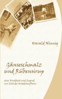 Gänseschmalz und Rübensirup: eine Kindheit und Jugend zur Zeit des Wiederaufbaus 3833011378 Book Cover