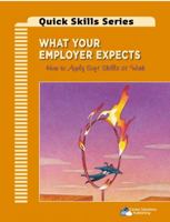 What Your Employer Expects: How to Apply Soft Skills at Work (Quick Skills Series) 1935058843 Book Cover