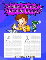 Animal Writing Tracing Books: Practice Your Handwriting, Tracing Alphabet And Animal Recognition. For Preschool Toddlers And Above. Makes Great Gifts B08RRMS9K1 Book Cover