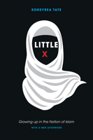 Little X: Growing Up In The Nation Of Islam 0062511343 Book Cover