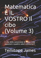 Matematica � IL VOSTRO Il cibo (Volume 3): Il cibo della conversione di James B08R6PFVL7 Book Cover