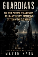 GUARDIANS: Gargoyles and Bells - The lost Protective System of the Old World (DARKZONE) B0H73GBMPS Book Cover