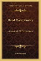 Hand Made Jewelry: A Manual Of Techniques 1163809225 Book Cover