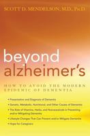 Beyond Alzheimer's: How to Avoid the Modern Epidemic of Dementia 1590771575 Book Cover