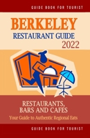 Berkeley Restaurant Guide 2022: Your Guide to Authentic Regional Eats in Berkeley, California B0948RP7CT Book Cover
