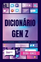 DICIONÁRIO GEN Z: Explorando a Linguagem do Agora (Portuguese Edition) B0F62JCW9D Book Cover
