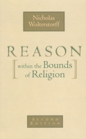 Reason Within the Bounds of Religion (PBK) 0802816436 Book Cover