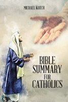 Bible Summary for Catholics 1098043820 Book Cover