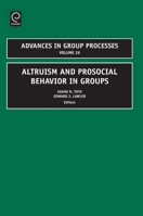 Advances in Group Processes, Volume 26: Altruism and Prosocial Behaviour in Groups 1848555725 Book Cover