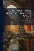Traduction En Prose De Catulle, Tibulle Et Gallus 1286555949 Book Cover