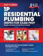 2023 Florida 1P Residential Plumbing Inspector Exam Prep: 2023 Study Review & Practice Exams B0CHLB9V51 Book Cover