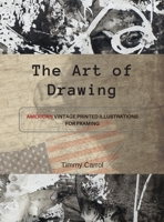 The Art of Drawing: American vintage printed illustrations for framing. 1667120700 Book Cover