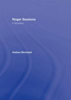 Roger Sessions: A Biography 0415977142 Book Cover