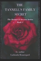 The Tannell's Family Secret (The Drama & Secrets Series) Book 1 198043994X Book Cover