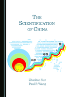 The Scientification of China 1527574474 Book Cover