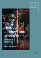 Sherlock Holmes from Screen to Stage: Post-Millennial Adaptations in British Theatre 1137469625 Book Cover