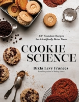 Cookie Science: 60 Standout Recipes for Scientifically Better Treats B0FXPG5XX4 Book Cover