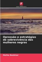 Opressão e estratégias de sobrevivência das mulheres negras (Portuguese Edition) 6208627060 Book Cover