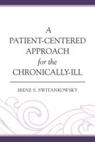 A Patient-Centered Approach for the Chronically-Ill 0761866264 Book Cover