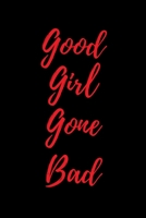 Good Girl Gone Bad: Blank Lined Journal Paper | BDSM Dominant Submissive Couples Notebook | Adult Gifts for your Dominatrix Master Mistress. DOM SUB Diary for Exploring your Sexual Kinky Side. 169317250X Book Cover
