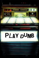 Play Dumb B08VCYDF8R Book Cover