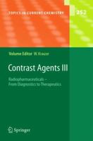 Topics in Current Chemistry, Volume 252: Contrast Agents III: Radiopharmaceuticals - From Diagnostics to Therapeutics 3540225773 Book Cover