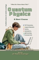 Quantum Physics: The Best-Tested Theory Nobody Understands (In Twelve Evenings) B0HGKFCKDG Book Cover