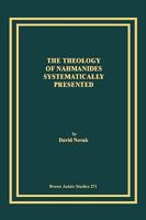 The Theology of Nahmanides Systematically Presented 1930675593 Book Cover