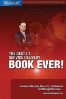 The Best I.T. Service Delivery BOOK EVER! Hardware Warranty, Break-Fix, Professional and Managed Services 0978894324 Book Cover