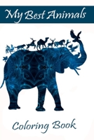 My best animals coloring book: 120 pages animals coloring book for adult and kids awesome cute animals like hawk, parrot, kitty, camel and africa wil B08994QGK3 Book Cover