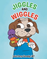 Jiggles and Wiggles 1638141495 Book Cover