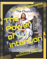 The Power of Intention: Only the Right Intentions Save Life! B0FNDNPP2P Book Cover